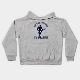 what's your superpower? i'm Ukrainian Kids Hoodie